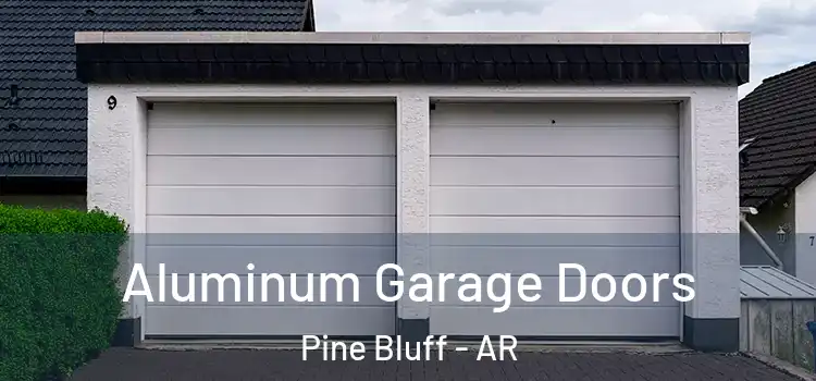  Aluminum Garage Doors Pine Bluff - AR