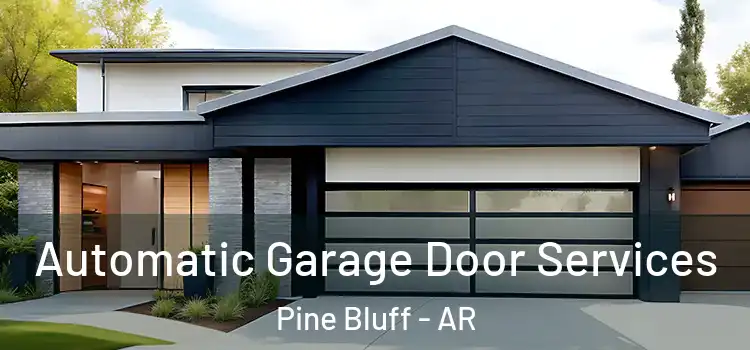  Automatic Garage Door Services Pine Bluff - AR
