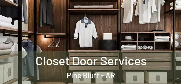 Closet Door Services Pine Bluff - AR