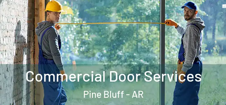  Commercial Door Services Pine Bluff - AR
