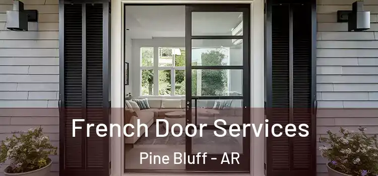 French Door Services Pine Bluff - AR
