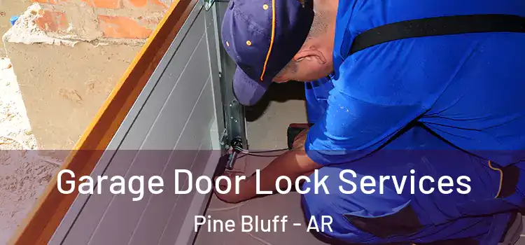  Garage Door Lock Services Pine Bluff - AR