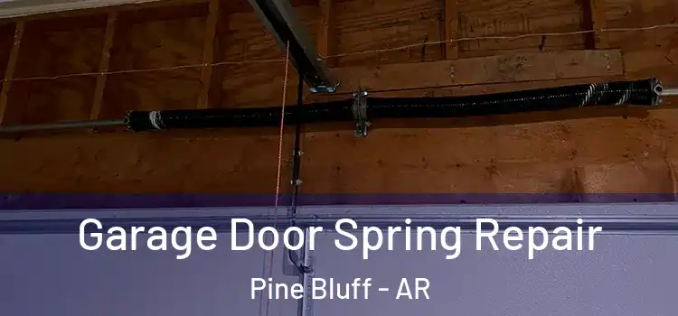  Garage Door Spring Repair Pine Bluff - AR