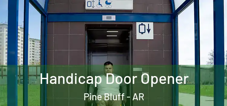 Handicap Door Opener Pine Bluff - AR