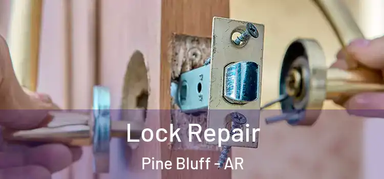 Lock Repair Pine Bluff - AR