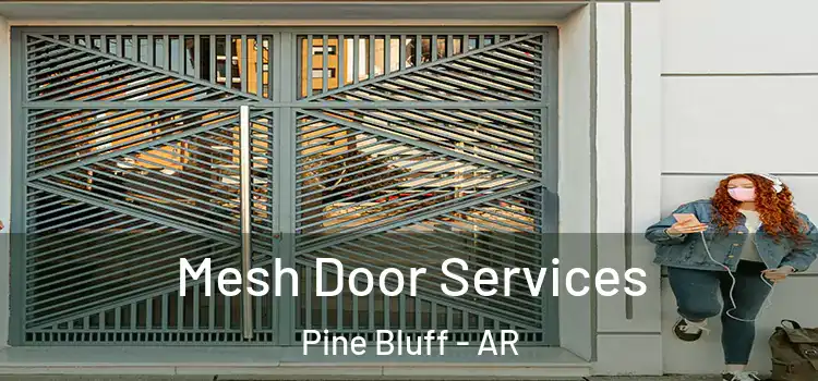 Mesh Door Services Pine Bluff - AR