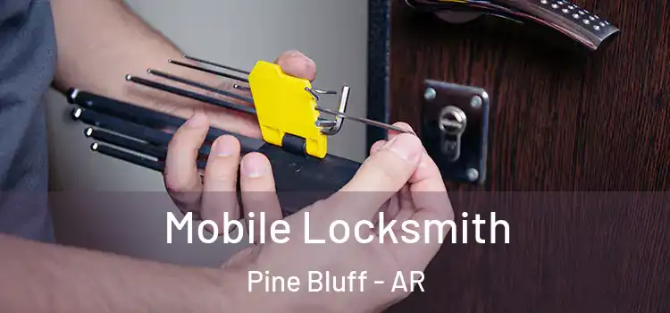 Mobile Locksmith Pine Bluff - AR