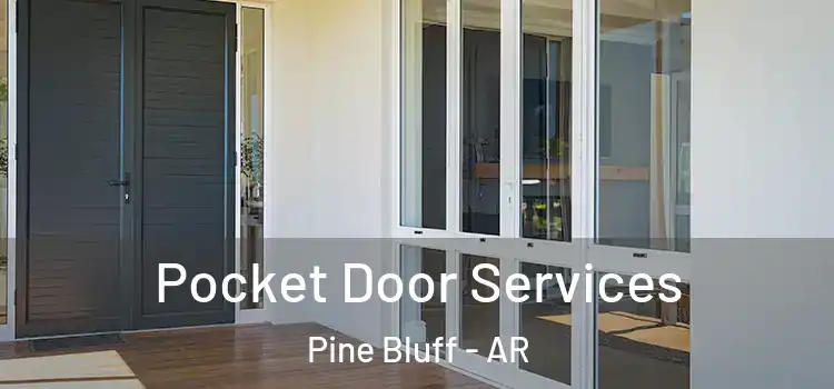 Pocket Door Services Pine Bluff - AR