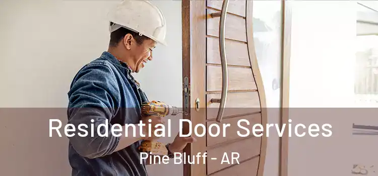  Residential Door Services Pine Bluff - AR