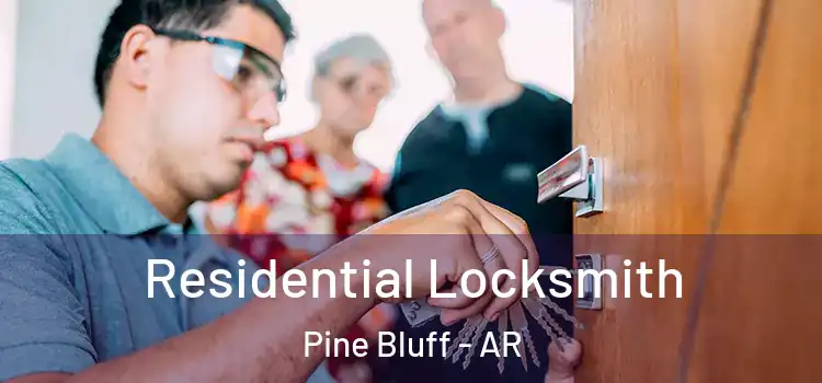 Residential Locksmith Pine Bluff - AR