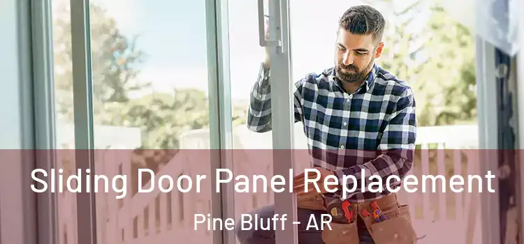  Sliding Door Panel Replacement Pine Bluff - AR